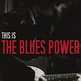 The Blues Power - This Is The Blues Power