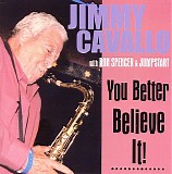 Jimmy Cavallo & The Houserockers - You Better Believe It