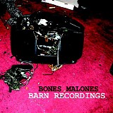 Bones Malones - Barn Recordings