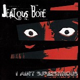 Jealous Bone - I Ain't Superstitious