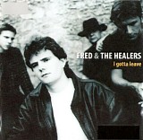 Fred & The Healers - I Gotta Leave