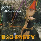 Scott Henderson - Dog Party