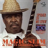 Magic Slim & The Teardrops - Spider In My Stew - Zoo Bar Collection Vol. 4