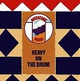 Medicine Head - Heavy on Drum (Mlps)