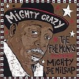 The Fremonts Featuring Mighty Joe Milsap - Mighty Crazy