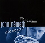 John Nemeth - Come and Get It