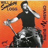 Will Smokey Logg - Crash' n' Burn