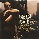 Big Ed Sullivan - 300 Pounds Of Brooklyn Love