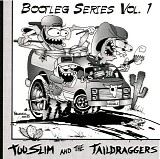 Too Slim & The Taildraggers - Bootleg Series Vol. 1