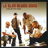 Lil Slim Blues Band - Still in the Game