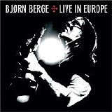 BjÃ¸rn Berge - Live In Europe