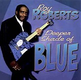 Roy Roberts - Deeper Shade of Blue