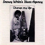 Snowy White's Blues Agency - Change My Life