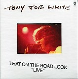 Tony Joe White - That On The Road Look