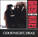 Microwave Dave - Goodnight, Dear