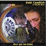 Debi Candlish - Ain't got the Blues