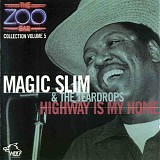 Magic Slim & The Teardrops - Highway Is My Home - Zoo Bar Collection Vol. 4