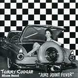 Tommy Cougar - Juke Joint Fever