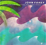 John Fahey - Rain Forests, Oceans, And Other Themes