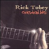 Rick Tobey - Chickenhead Blues