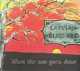 Latvian Blues Band - When The Sun Goes Down