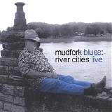 Mudfork Blues - River Cities Live