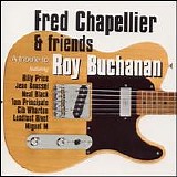 Fred & Friends Chapellier - A Tribute to Roy Buchanan