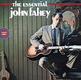 John Fahey - The Essential John Fahey