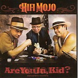 Hifi Mojo - Are You in Kid?