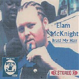 Elam McKnight - Braid My Hair