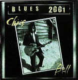 Chris Bell & 100% Blues - Blues 2001