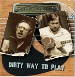 Bended Band - Dirty Way To Play