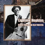 Lightnin' Hopkins - Blues That Mean Old Twister