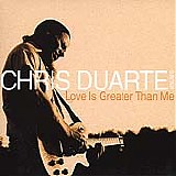 Chris Duarte - Love Is Greater Than Me