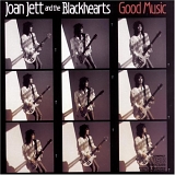 Joan Jett and the Blackhearts - Good Music