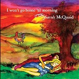 Sarah McQuaid - I Won't Go Home Til Morning