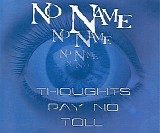 No Name - Thoughts Pay No Toll