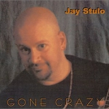 Jay Stulo - Gone Crazy