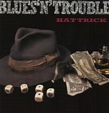 Blues 'N' Trouble - Hat Trick