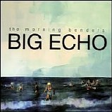 The Morning Benders - Big Echo