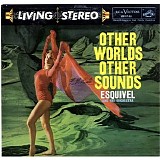 Esquivel And His Orchestra - Other Worlds Other Sounds