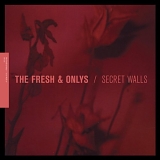 Fresh & Onlys - Secret Walls