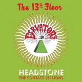 The 13th Floor Elevators - Headstone: The Contact Sessions (Remastered)
