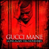 Gucci Mane - Gone Again Till November