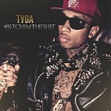 Tyga - #BitchImTheShit