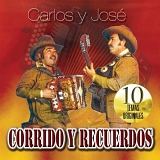 Carlos Y JosÃ© - Corridos Y Recuerdos