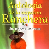 AntologÃ­a De La CanciÃ³n Ranchera - Varios - AntologÃ­a De La CanciÃ³n Ranchera