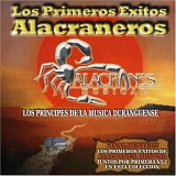Alacranes Musical - Los Primeros Exitos Alacraneros: Los Principes De La Musica Duranguense