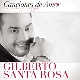 Gilberto Santa Rosa - Canciones De Amor