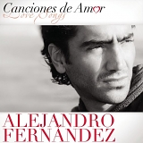 Alejandro Fernandez - Canciones De Amor